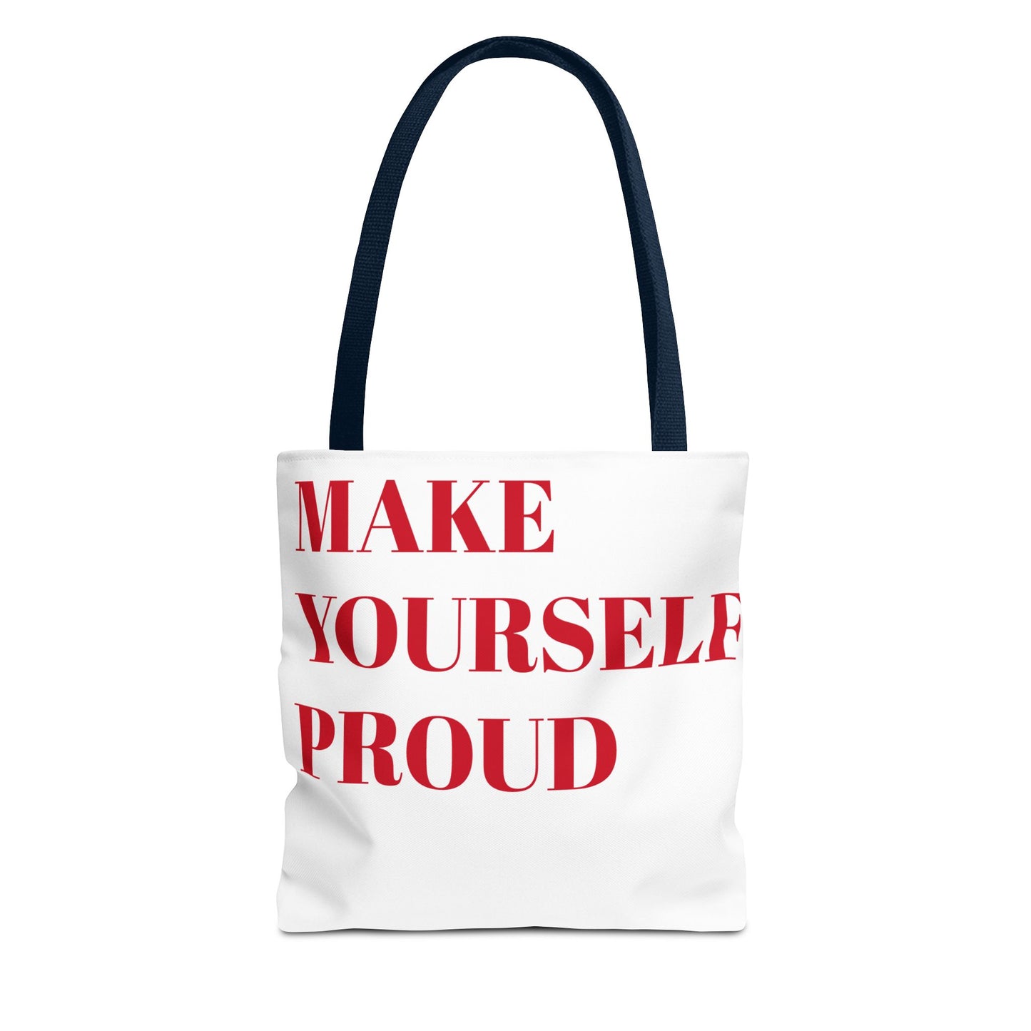 "Make Yourself Proud" Tote Bag
